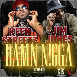 Damn Nigga (feat. Jim Jones)