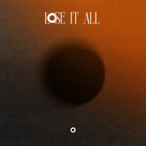 Lose It All