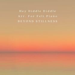 Hey Diddle Diddle Arr. For Felt Piano