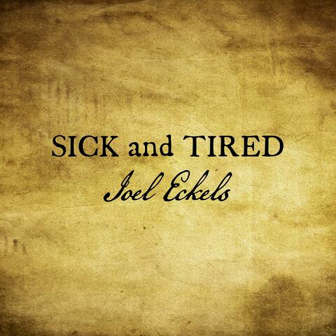 Sick and Tired