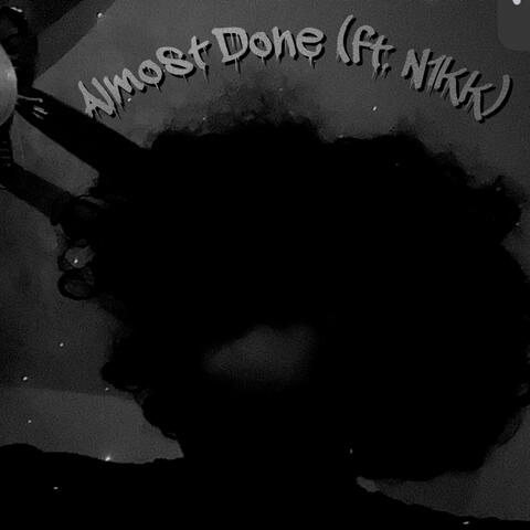 Almost Done (feat. NiCC)