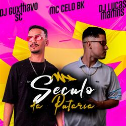 Século da Putaria (feat. Dj Martins Lucas & MC Celo BK)