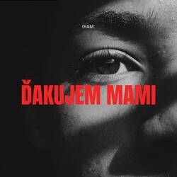 ĎAKUJEM MAMI