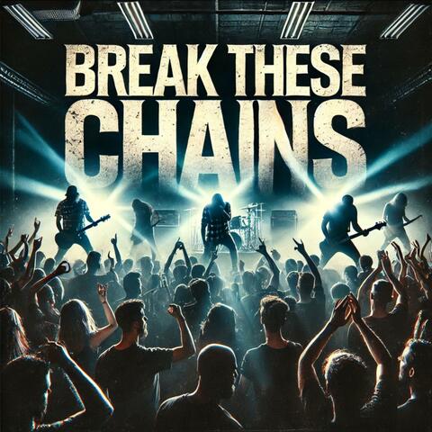 Breaks These Chains