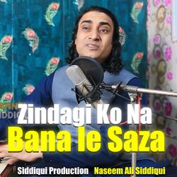 Zindagi Ko Na Bana Le Saza
