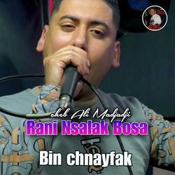 Rani Nsalak Bosa Bin chnayfak