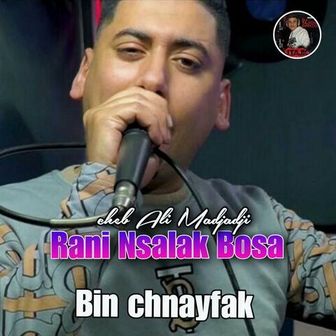 Rani Nsalak Bosa Bin chnayfak