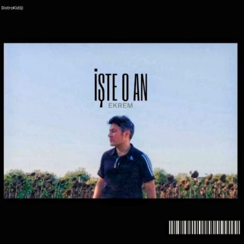 İşte O An