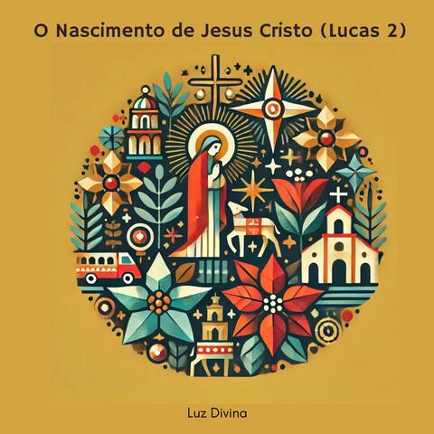 O Nascimento de Jesus Cristo (Lucas 2)