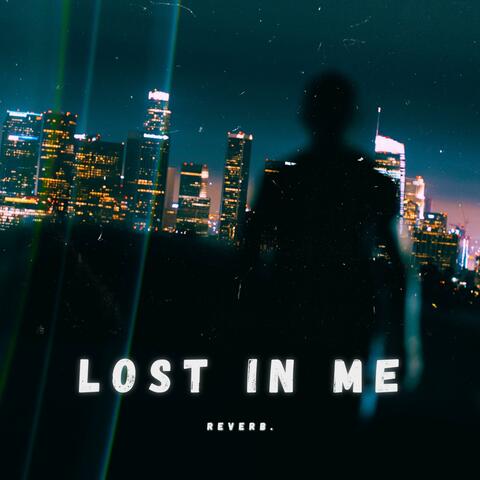 Lost In Me