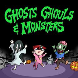 Ghosts, Ghouls, and Monsters