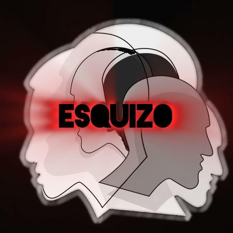 ESQUIZO
