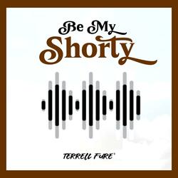 Be My Shorty