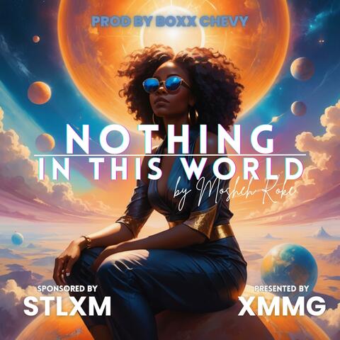 Nothing In This World (feat. Boxx Chevy)