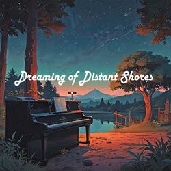 Dreaming of Distant Shores