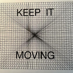 KEEP IT MOVING