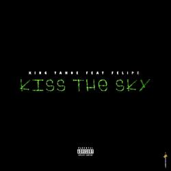 Kiss The Sky (feat. Felipe)