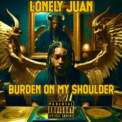 Burden On My Shoulder