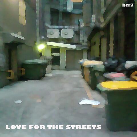 LOVE FOR THE STREETS