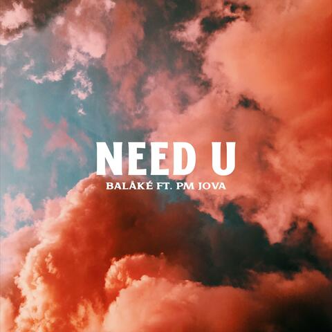 Need U (feat. PM.JOVA)