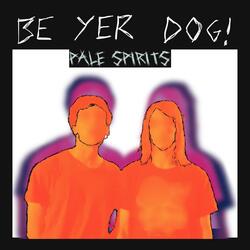 Be Yer Dog