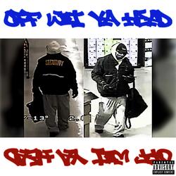 Off Wit Ya Head (feat. wxrst)