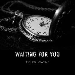 Waiting For You