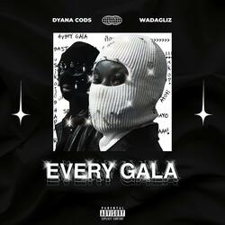 Every Gala (feat. Wadagliz)