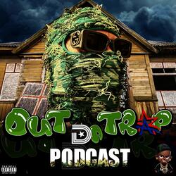 Out Da Trap Podcast