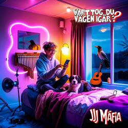 Vart Tog Du Vägen  Igår? (JJ Mafia)