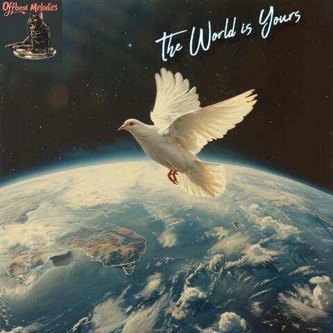The World Is Yours