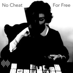 No Cheat For Free