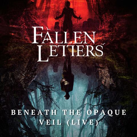 Beneath the Opaque Veil (Live)