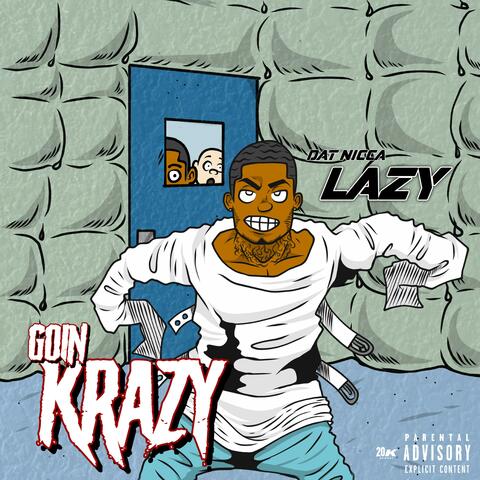 Goin Krazy