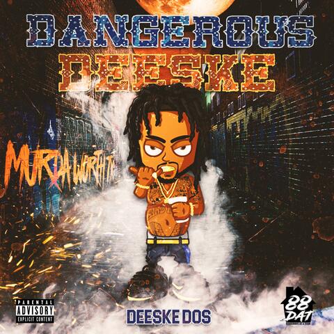 Dangerous Deeske