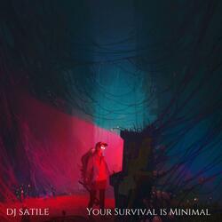 Your Survival is Minimal