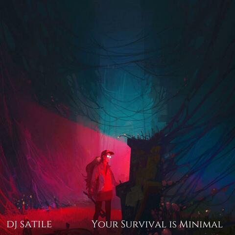 Your Survival is Minimal