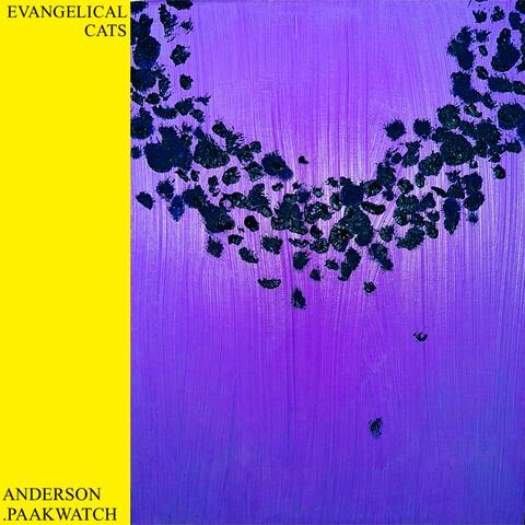 Evangelical Cats / Anderson .Paakwatch LIVE!