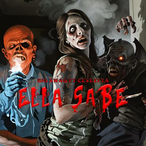 Ella Sabe (feat. Big Swag & Cevezeta)