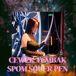 Cewek Tembak Spom Square Pen