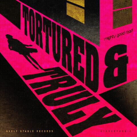 Tortured & Truly (Maxi Single)
