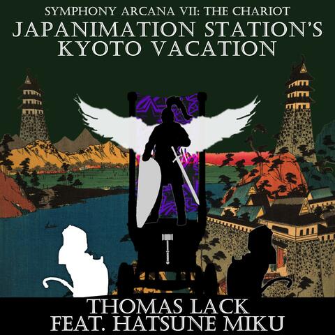 Japanimation Station's Kyoto Vacation - Symphony Arcana VII: The Chariot