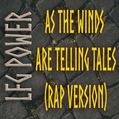 As The Winds Are Telling Tales (Rap Version)