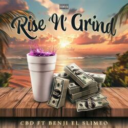 Rise "N" Grind (feat. Benji El Slimeo)