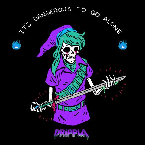 It's dangerous to go alone
