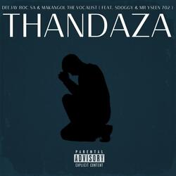 Thandaza (feat. Makangol_The Vocalist, Sdoggy & Mr Yseen 702)