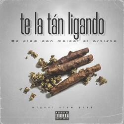 Te la tán ligando (feat. Maicol el artista)