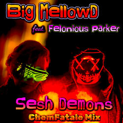 Sesh Demons (ChemFatale Mix) (feat. Big MellowD)