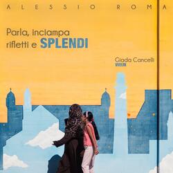 Parla, inciampa, rifletti e splendi