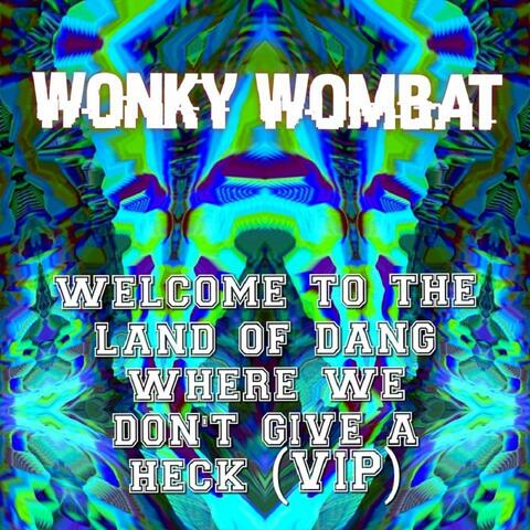 Welcome To The Land Of Dang Where We Don't Give A Heck (VIP)